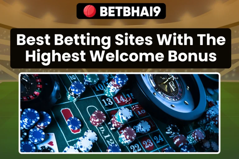 Best Betting Sites with the Highest Welcome Bonus